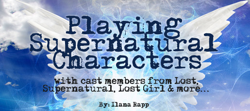 Playing Supernatural Characters w/ Cast from Lost, Supernatural & Lost Girl