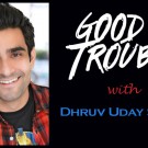 Good Trouble With Dhruv Uday Singh