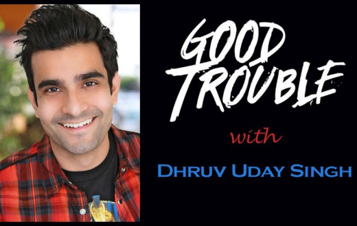 Good Trouble With Dhruv Uday Singh