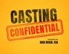 Introducing Casting Confidential, A New Podcast Series About The Casting Business