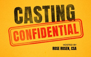Introducing Casting Confidential, A New Podcast Series About The Casting Business